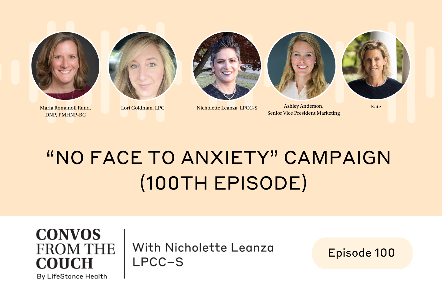 No Face to Anxiety” Campaign Recap (100th Episode) - Podcast - Lifestance  Health