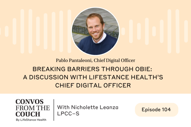 Breaking Barriers through OBIE: A Discussion with LifeStance Health’s Chief Digital Officer – Podcast